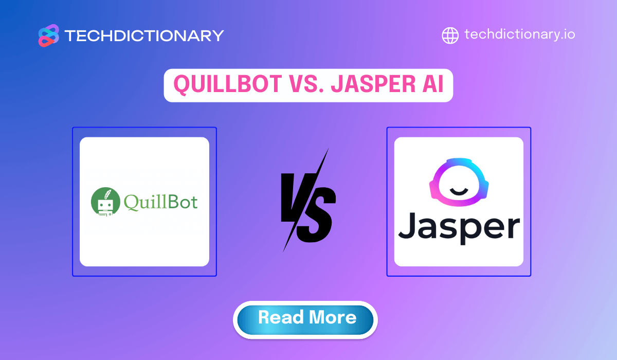 QuillBot vs. Jasper AI: Which is a Better Writing Assistant in 2025?