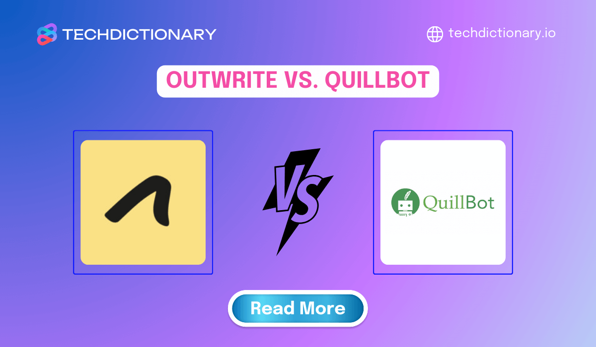 Outwrite vs. QuillBot: Which Writing Assitant is Better in 2025?