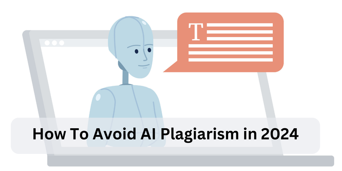 How to avoid AI plagiarism in 2024?