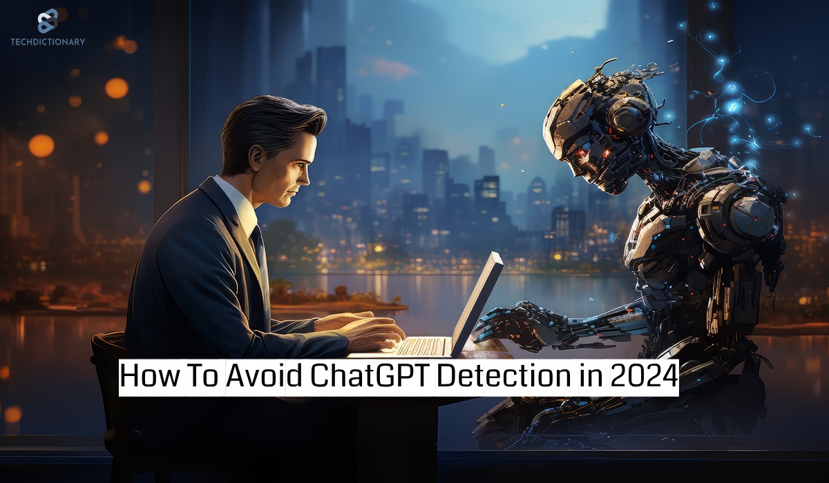 How To Avoid ChatGPT Detection in 2024