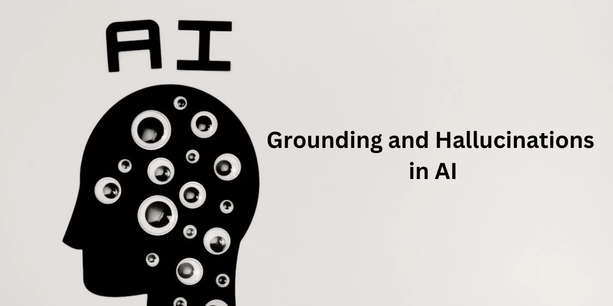 What is grounding and Hallucinations in AI?