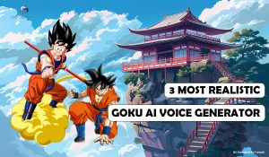 3 Most Realistic Goku Text To Speech For Creating Goku AI Voice