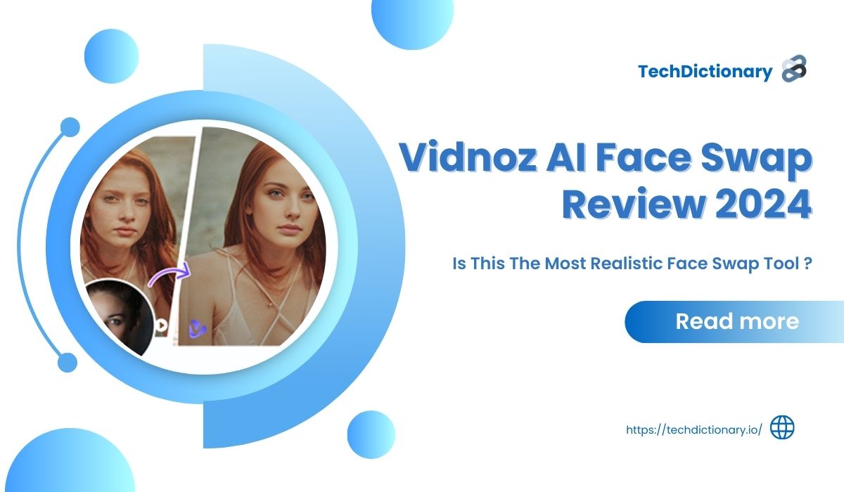 Vidnoz AI Face Swap Review: The Best Face Swap Tool In 2024?