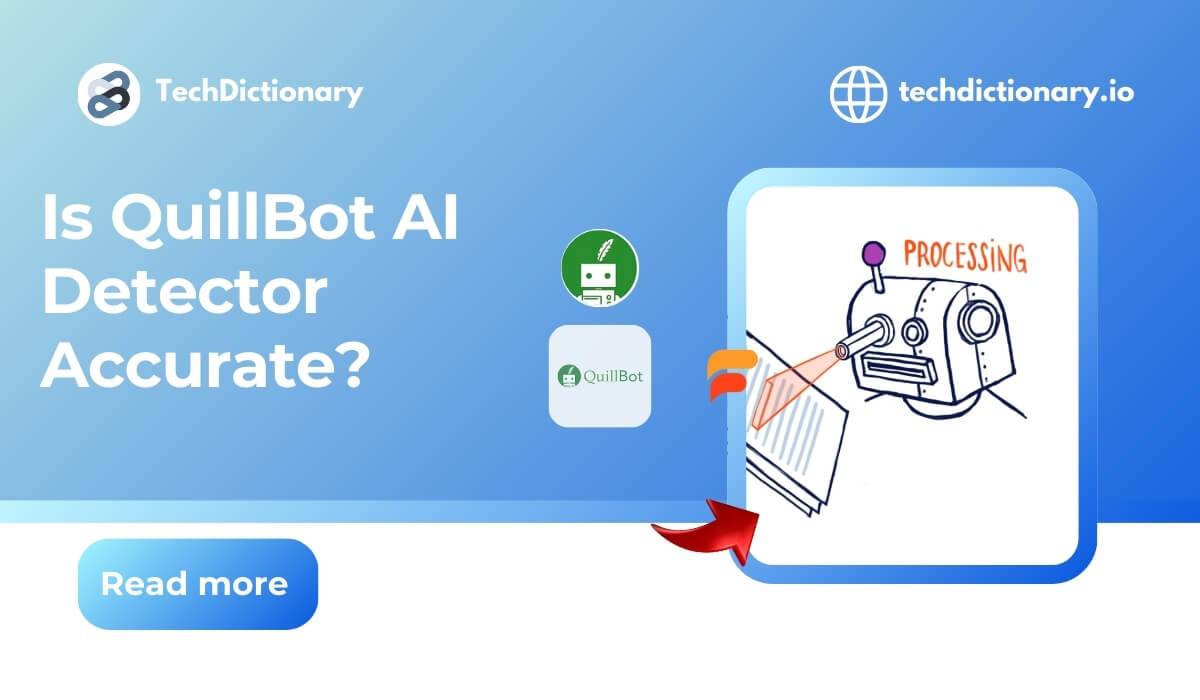 How Accurate is QuillBot AI detector? Tested & Results - TechDictionary