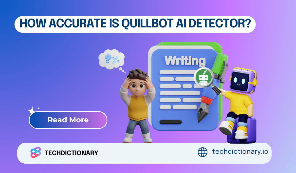 How Accurate is QuillBot AI detector? Tested & Results