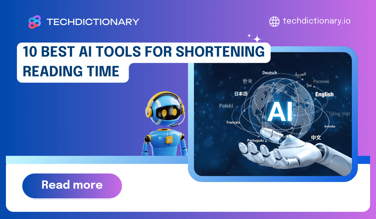 10 Best AI Tools for Shortening Reading Time In 2025