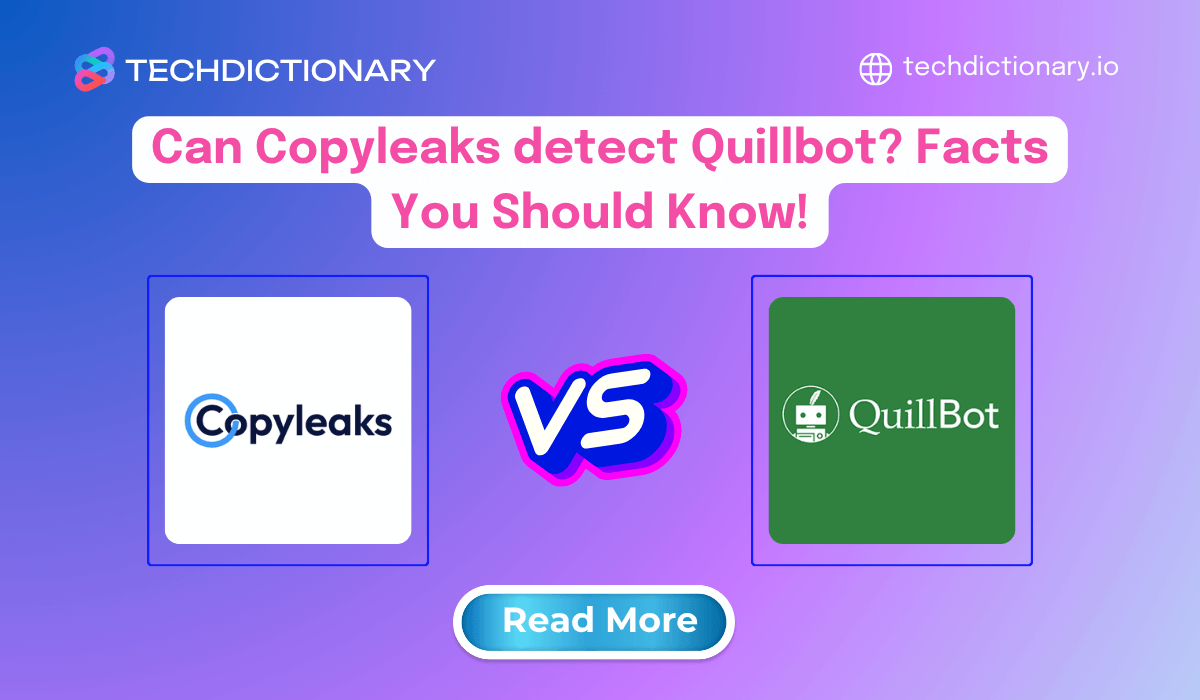 Can Copyleaks detect Quillbot​? Facts You Should Know!