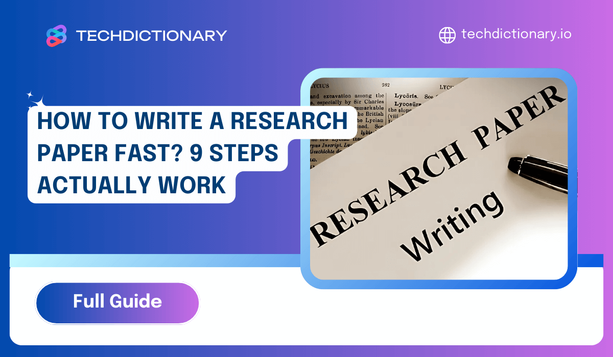 How to Write a Research Paper Fast? 3 Tips in 2025