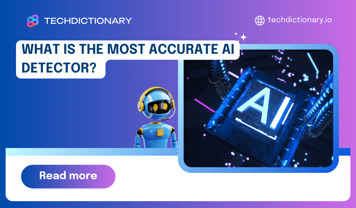 What Is The Most Accurate AI Detector? 2025 Picks!