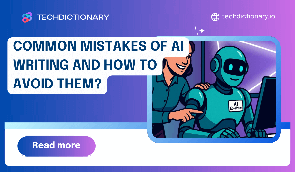 Common Mistakes of AI Writing and How to Avoid Them in 2025