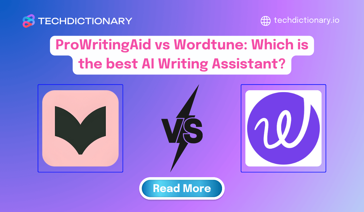 ProWritingAid vs Wordtune (2025): Which is the best AI Writing Assistant?