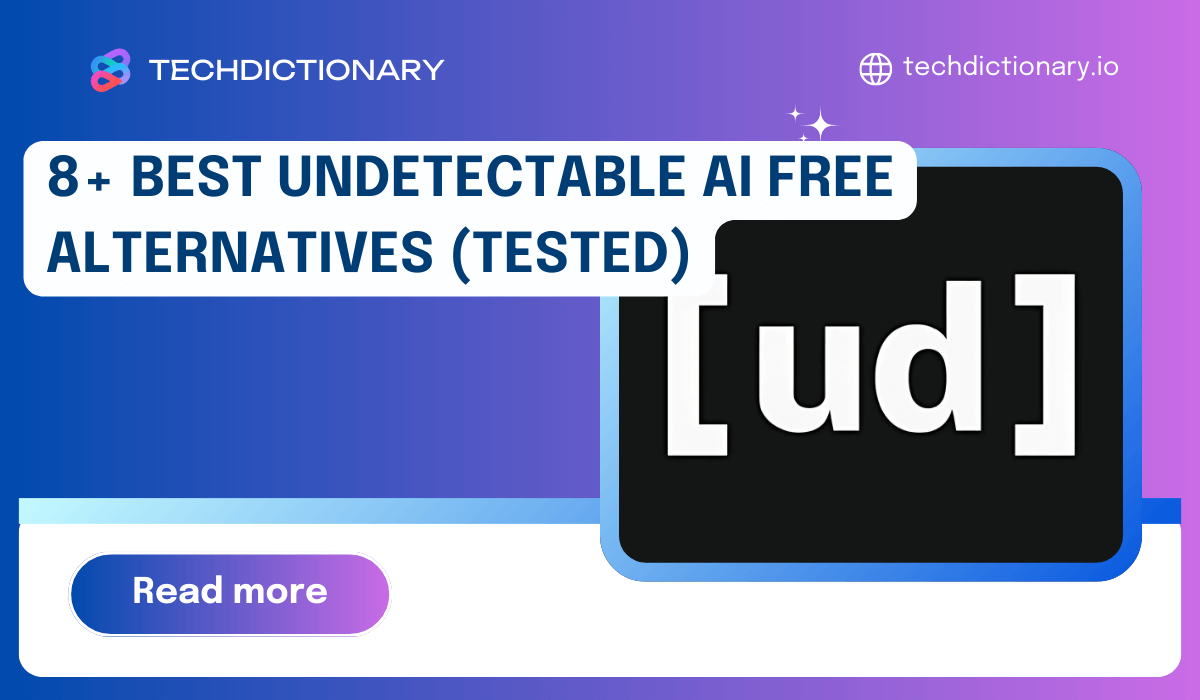 8+ Best Undetectable AI Free Alternatives (Tested)