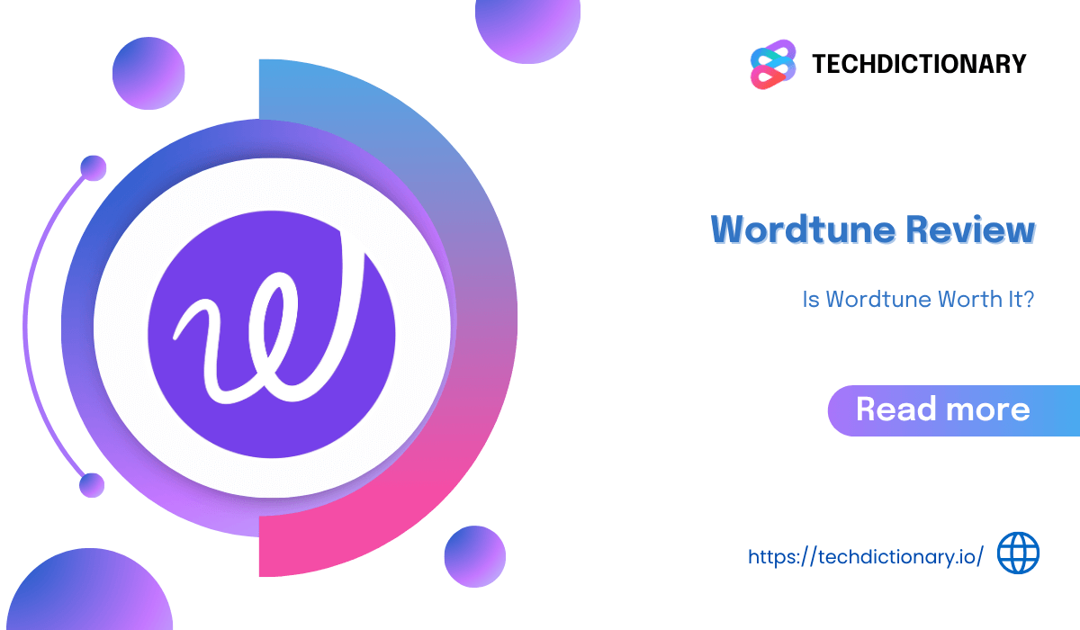 Wordtune Reviews: Is Wordtune Worth it?