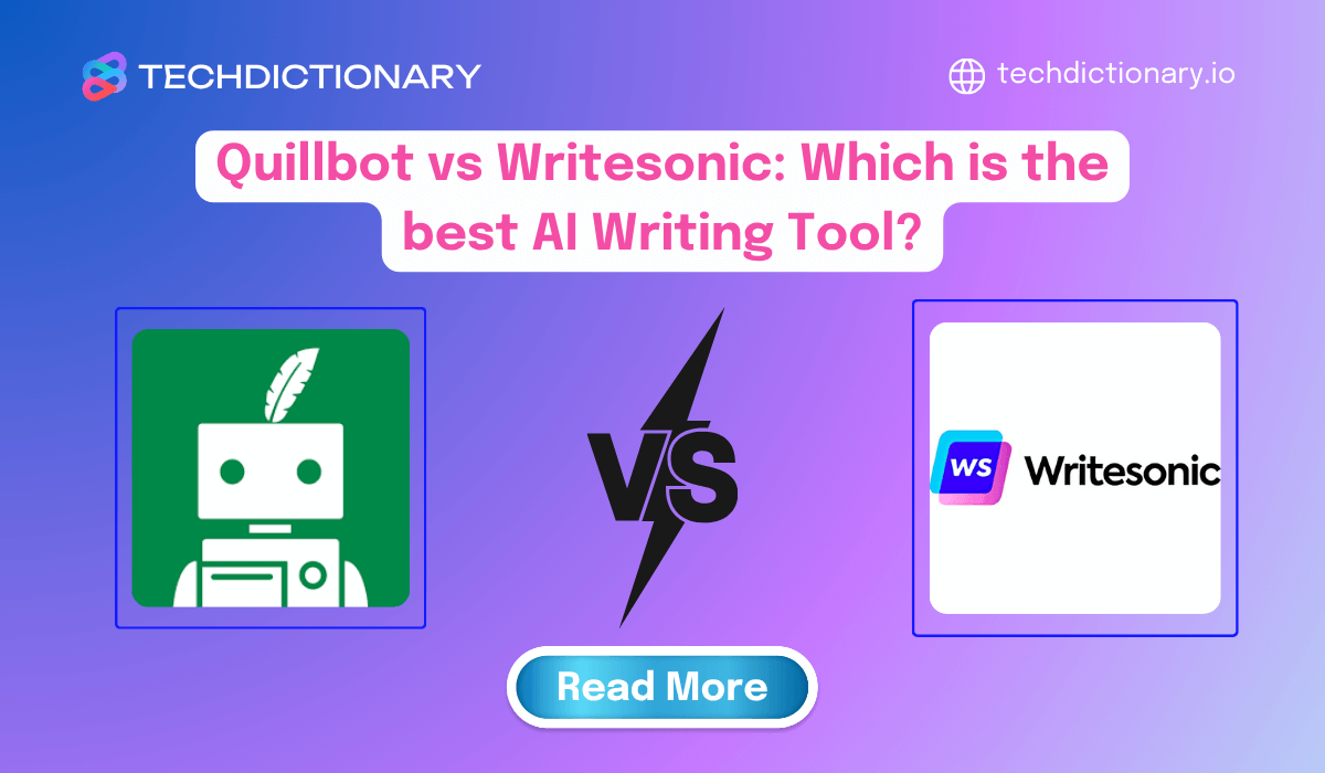 Quillbot vs Writesonic (2025): Which is the best AI Writing Tool?
