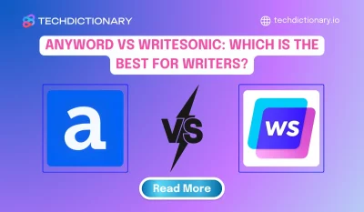 Anyword vs Writesonic: Which is the best for Writers in 2025?